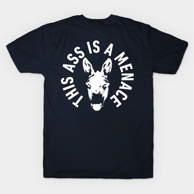 This Ass is a Menace | White by Coastal House Apparel 